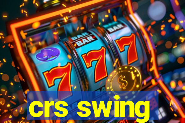 crs swing